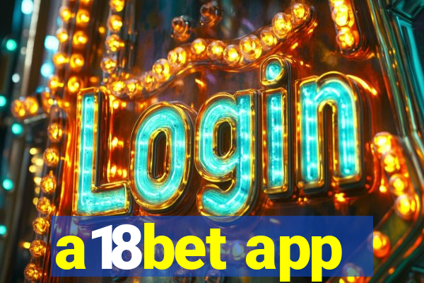 a18bet app